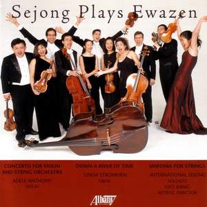 EWAZEN: Violin Concerto / Down a River of Time / Sinfonia for String Orchestra