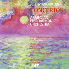 MANOOKIAN: Piccolo Concerto / Concerto for 2 Pianos and Orchestra / Improvisations on Armenian Folk Songs / Khachakar