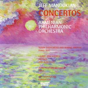 MANOOKIAN: Piccolo Concerto / Concerto for 2 Pianos and Orchestra / Improvisations on Armenian Folk Songs / Khachakar