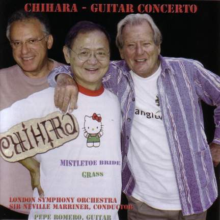 CHIHARA: Guitar Concerto / Mistletoe Bride / Grass