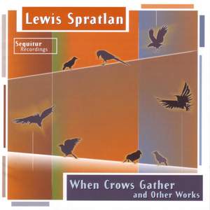 SPRATLAN: When Crows Gather / Violin Concertino / Of Time and the Seasons / Zoom