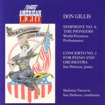 Don Gillis: Symphony No. 4 & Piano Concerto No. 2