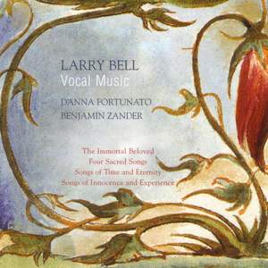 BELL: Immortal Beloved (The) / 4 Sacred Songs / Songs of Time and Eternity / Songs of Innocence and Experience