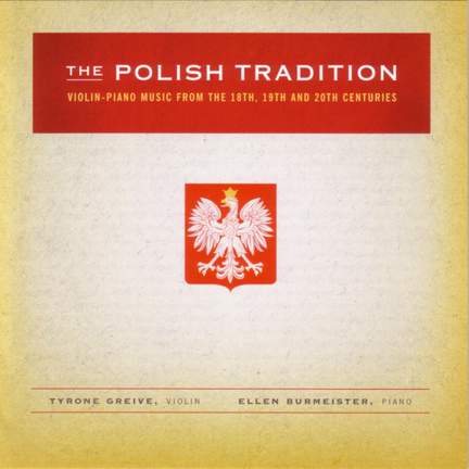 Violin Recital: Greive, Tyrone - WRONSKI, A. / GORECKI, H. / ZAREBSKI, J. / POLDOWSKI / ELSNER, J. / CHOPIN, F. / WIENIAWSKI, H. / BACEWICZ, G.