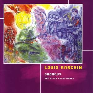 KARCHIN: Orpheus / 2 Poemes de Mallarme / Memory / Meditation / To the Sun /