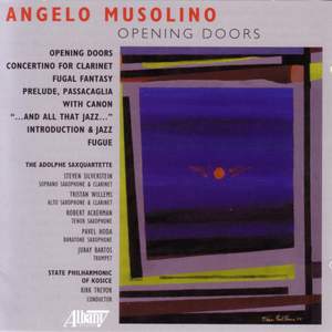 MUSOLINO: Opening Doors / Clarinet Concertino / Fugal Fantasy / Prelude, Passacaglia with Canon / … And All That Jazz … / Introduction and Jazz Fugue