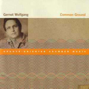 WOLFGANG, G.: Common Ground / Metamorphosis / Jazz and Cocktails / Dual Identity / Thin Air / Night Shift