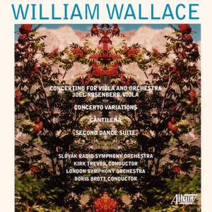 WALLACE, W.: Viola Concertino / Concerto variations / Cantilena / Dance Suite No. 2