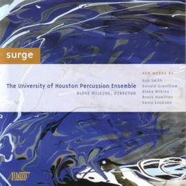 SMITH, R.: Surge / GRANTHAM, D.: Houston Strokes / WILKINS, B.: Melos / HAMILTON, B.: Raptures of Undream / ERICKSON, K.: At the Dawn of War