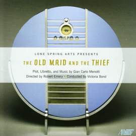 Menotti: The Old Maid and the Thief