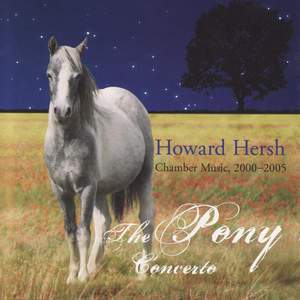 HERSCH, H.: Pony Concerto (The) / Sonata for Violin and Percussion / Braided River Nights (Chamber Music, 2000 - 2005)