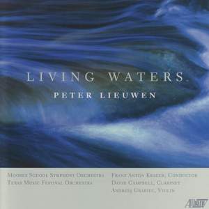 LIEUWEN: Living Waters / Anachronisms / Violin Concerto / River of Crystal Light