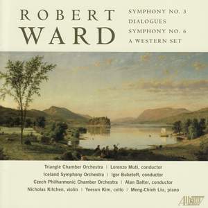 WARD, R.: Symphonies Nos. 3 and 6 / Dialogues / A Western Set