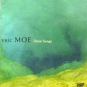 MOE, E.: Siren Songs / And A Warm Hello from the Alien Ant Farm / Sonnets to Orpheus (Brandes, Farnum, Frankenberry)