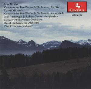 Bruch & Milhaud: Concertos for 2 Pianos & Orchestra