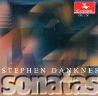 Stephen Dankner: Piano Sonata & Violin Sonata