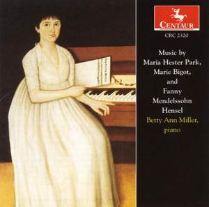 Music by Maria Hester Park, Marie Bigot, and Fanny Mendelssohn Hensel