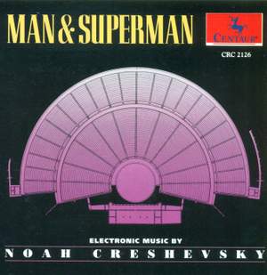 Noah Creshevsky: Man & Superman