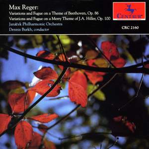 Reger: Variations and Fugue on a Theme of Beethoven & Variations and Fugue on a Theme of J.A. Hiller