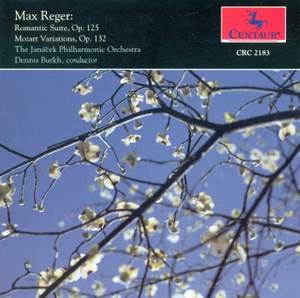 Reger: Variations and Fugue on a Theme of Mozart & Eine Romantische Suite
