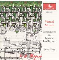 Cope, D.: Virtual Mozart - Experiments in Musical Intelligence: Symphony, After Mozart / Concerto, After Mozart