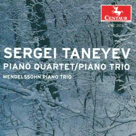 Taneyev: Piano Quartet, Op. 20 & Piano Trio, Op. 22