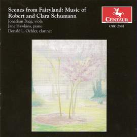 Scenes from Fairyland: Music of Robert and Clara Schumann