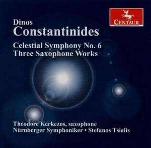 Dinos Constantinides: Celestial Symphony No. 6 & Three Saxophone Works
