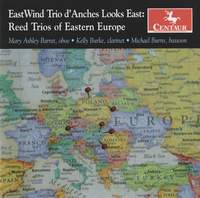 East Wind Trio d'Anches Looks East: Reed Trios of Eastern Europe