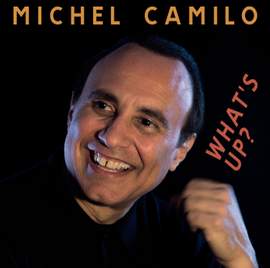 Michel Camilo: What’s Up?