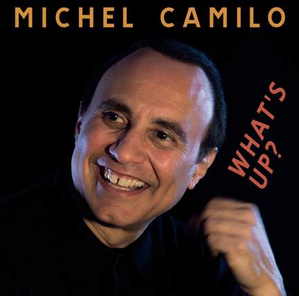 Michel Camilo: What’s Up?