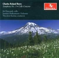 Charles Roland Berry: Symphony No. 3 & Cello Concerto