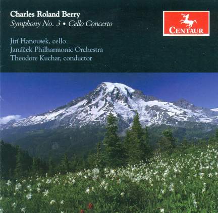Charles Roland Berry: Symphony No. 3 & Cello Concerto - Centaur ...