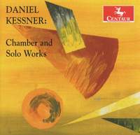 Daniel Kessner: Chamber and Solo Works