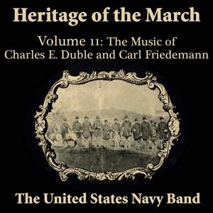 Heritage of the March, Vol. 11 :The Music of Duble and Friedemann