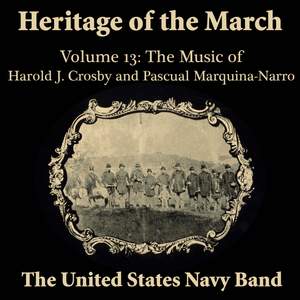 Heritage of the March, Vol. 13: The Music of Crosby and Marquina-Narro