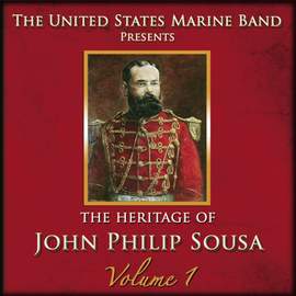 The Heritage of John Philip Sousa, Vol. 1