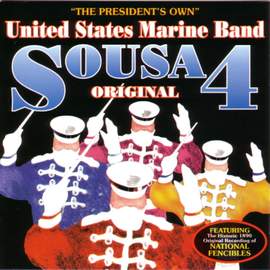 President's Own United States Marine Band: Original Sousa, Vol. 4