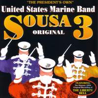 President's Own United States Marine Band: Original Sousa, Vol. 3