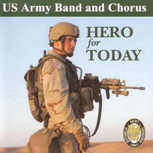 US Army Band and Chorus: Hero for Today