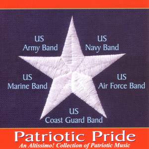 Band Music (American) - Sousa, J.P. / Berlin, I. / Warren, G.W. / Steffe, W. (Patriotic Pride - An Altissimo Collection of Patriotic Music)