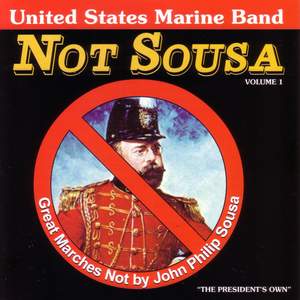 United States Marine Band: Great Marches Not by John Philip Sousa, Vol. 1