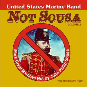 United States Marine Band: Great Marches Not by John Philip Sousa, Vol. 2