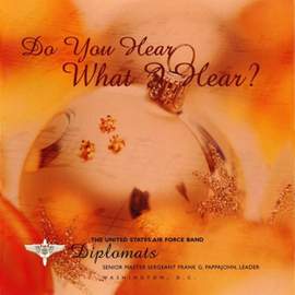 United States Air Force Band Diplomats: Do You Hear What I Hear
