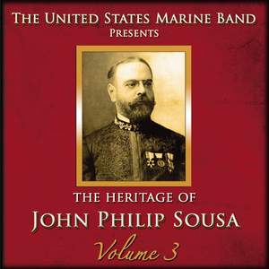 The Heritage of John Philip Sousa, Vol. 3