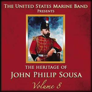 The Heritage of John Philip Sousa, Vol. 8