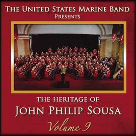 The Heritage of John Philip Sousa, Vol. 9