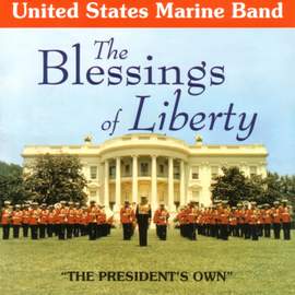 United States Marine Band: The Blessings of Liberty