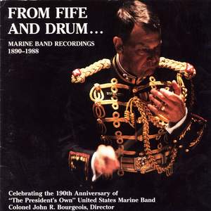 President's Own United States Marine Band: From Fife and Drum (Marine Band Recordings, 1890-1988)