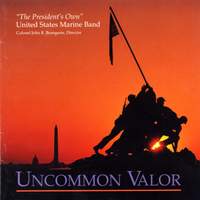 President'S Own United States Marine Band: Uncommon Valor